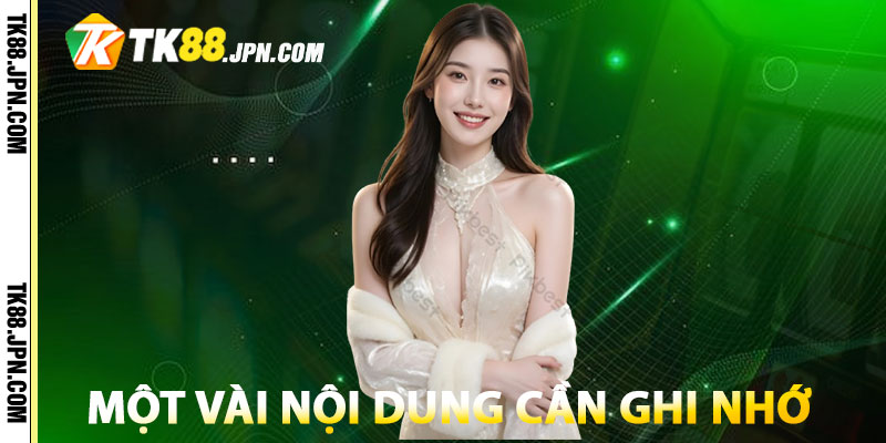 Một vài nội dung chú ý cần ghi nhớ để đăng ký TK88