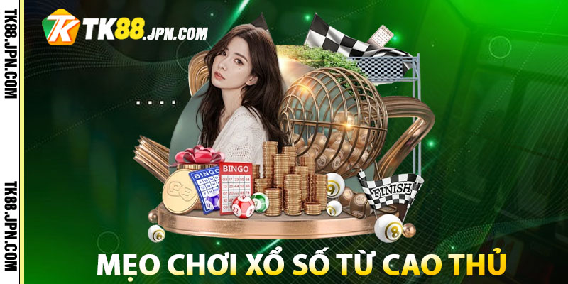 Bật mí mẹo chơi xổ số TK88 dễ thắng từ cao thủ