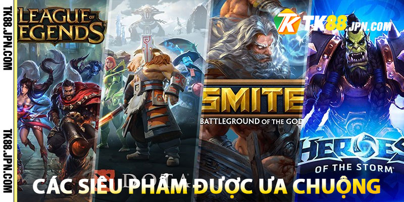 Các siêu phẩm E-Sports TK88 được ưa chuộng nhất tại TK88