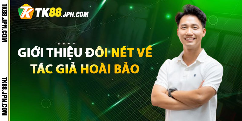 Giới thiệu đôi nét về tác giả Hoài Bảo