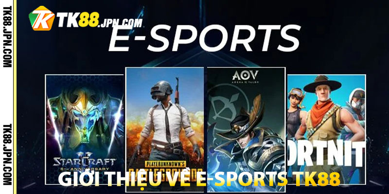Giới thiệu về E-Sports TK88