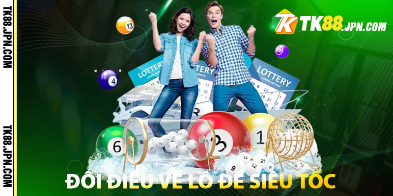 Khái quát đôi điều về hình thức chơi lô đề siêu tốc