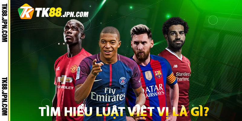 Tìm hiểu luật việt vị là gì?